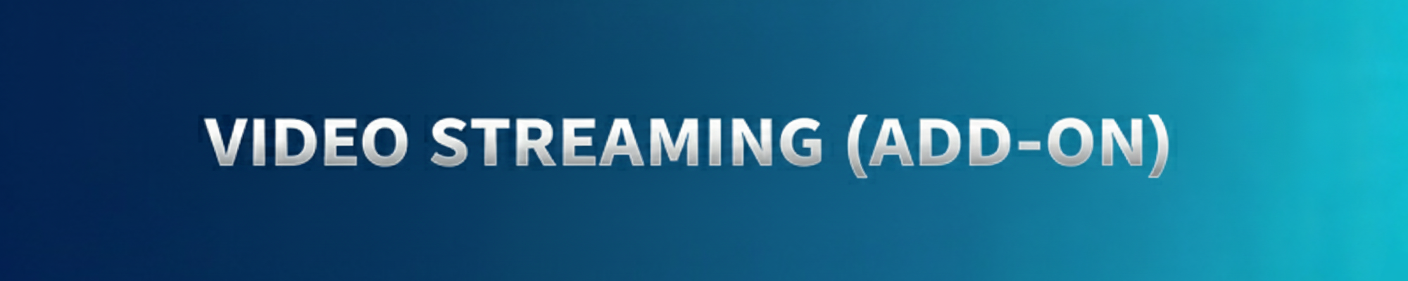 Video Streaming (Add-on)